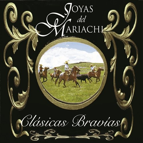 Clásicas Bravìas Joyas Del Mariachi