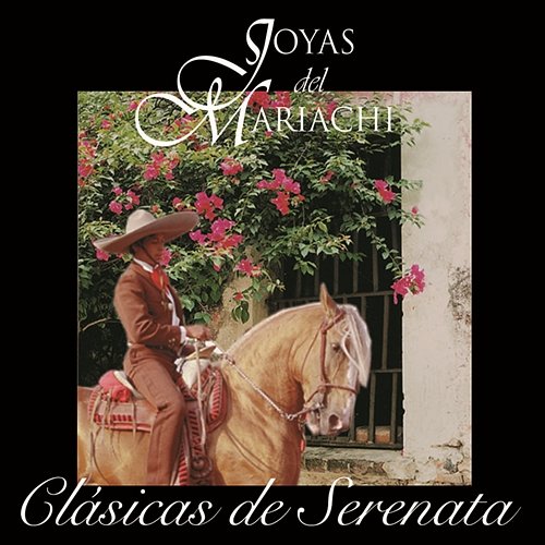 Clásicas De Serenata Joyas Del Mariachi