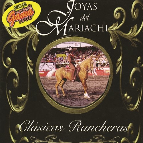 Clásicas Rancheras Joyas Del Mariachi
