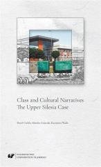 Class and Cultural Narratives. The Upper Silesia.. Opracowanie zbiorowe