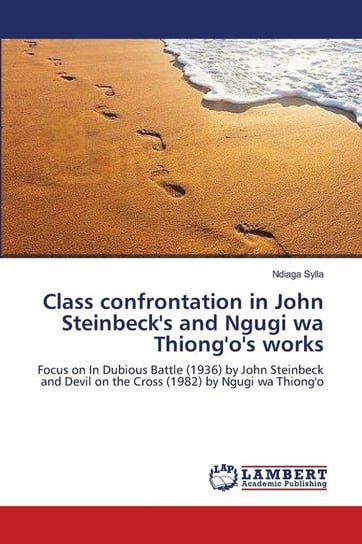 Class confrontation in John Steinbeck's and Ngugi wa Thiong'o's works Sylla Ndiaga