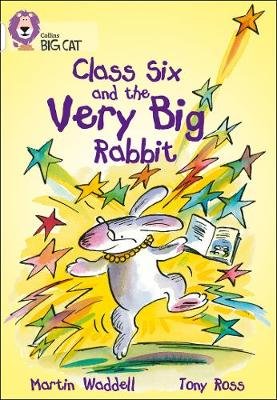Class Six and the Very Big Rabbit: Band 10/White Waddell Martin