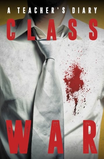 Class War. A Teachers Diary Opracowanie zbiorowe