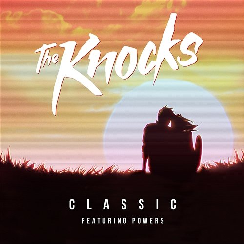 Classic The Knocks feat. POWERS