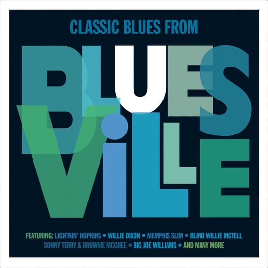 Classic Blues From Bluesville Dixon Willie, Red Tampa, Lightnin' Hopkins, Anderson Pink, Big Joe Williams, Terry Sonny & Brownie McGhee, Memphis Slim