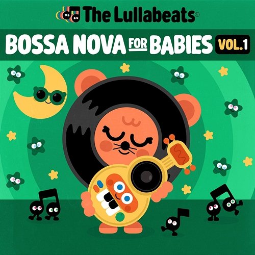 Classic Bossa Nova 4 Babies, Vol. 1 The Lullabeats