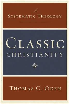 Classic Christianity Oden Thomas C.