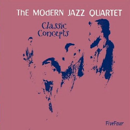 Classic Concepts The Modern Jazz Quartet
