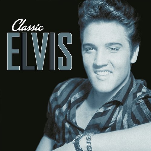 Classic Elvis Elvis Presley