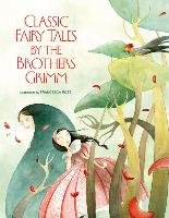 Classic Fairy Tales by Brothers Grimm Brothers Grimm, Rossi Francesca