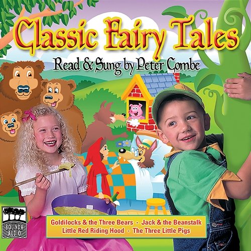 Classic Fairy Tales - Read And Sung By Peter Combe - Volume 1 Peter Combe