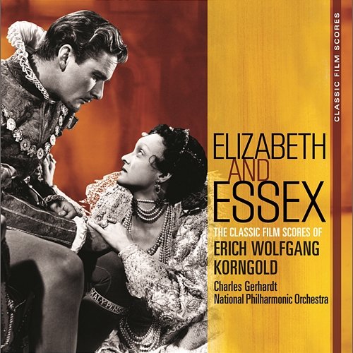 Classic Film Scores: Elizabeth and Essex Charles Gerhardt