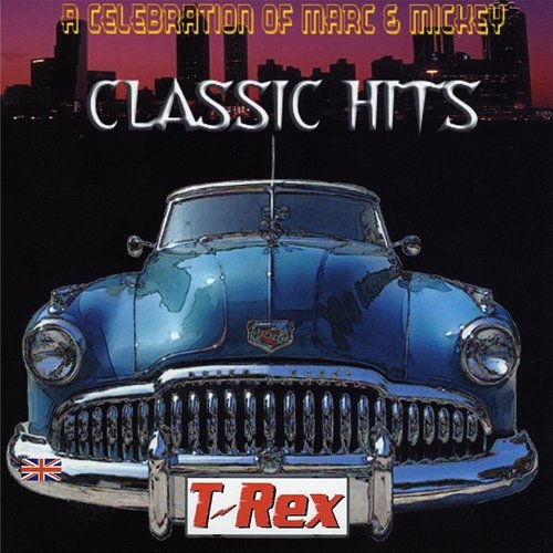 Classic Hits: A Celebration of Marc and Mickey Mickey Finn's T-Rex