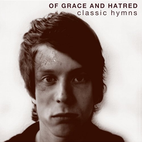 Classic Hymns Of Grace And Hatred