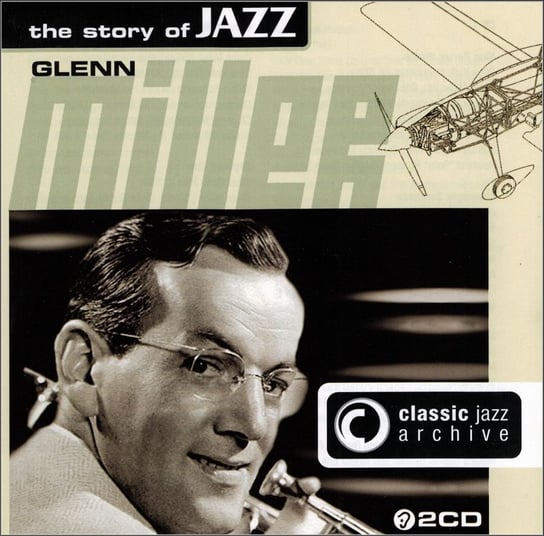 Classic Jazz Archive: Glenn Miller Miller Glenn
