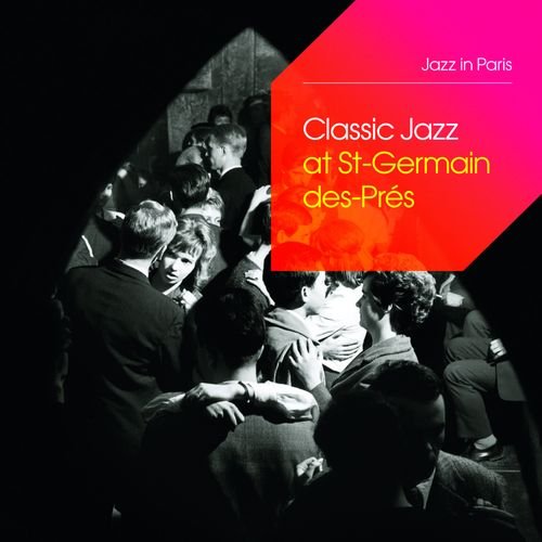 Classic Jazz At St Germain des-Pres Various Artists