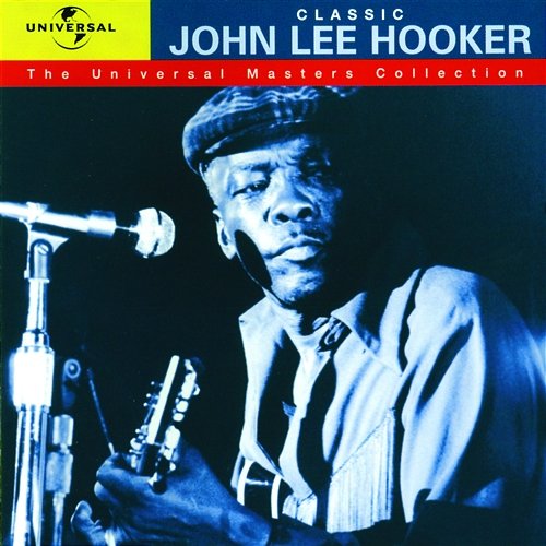 Classic John Lee Hooker - The Universal Masters Collection John Lee Hooker