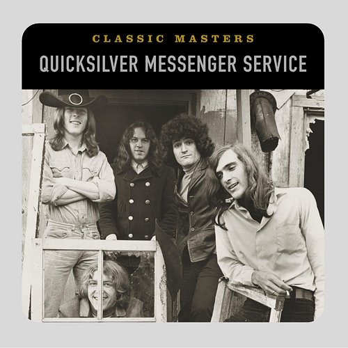 Classic Masters Quicksilver Messenger Service