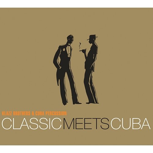 Classic Meets Cuba Klazz Brothers, Cuba Percussion