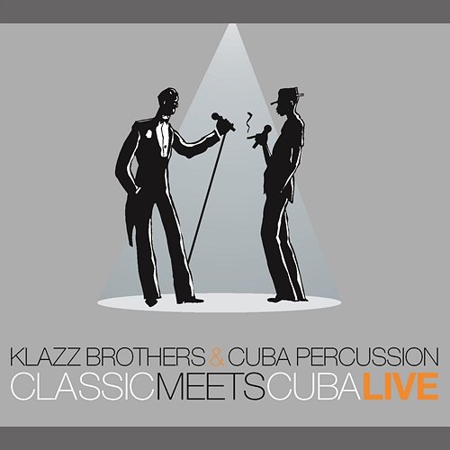 Classic Meets Cuba - Live Klazz Brothers, Cuba Percussion