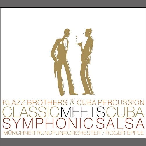Classic Meets Cuba-Symphonic Salsa Klazz Brothers, Cuba Percussion
