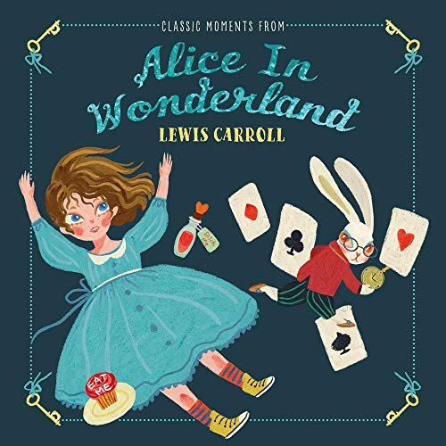 Classic Moments From Alice in Wonderland Carroll Lewis