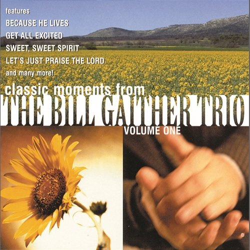 Classic Moments From The Bill Gaither Trio Vol. 1 Bill Gaither