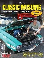 Classic Mustang Hp1556: Restoration, Repair & Upgrades Editors Of Mustang Monthly Magazine