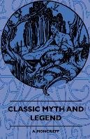 Classic Myth and Legend Andersen Hans Christian, Moncrieff Ada