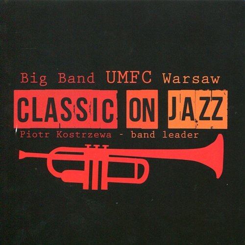 Classic on Jazz Big Band UMFC Warsaw & Piotr Kostrzewa