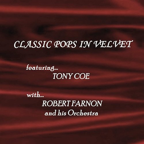 Classic Pops In Velvet Robert Farnon And His Orchestra & Tony Coe