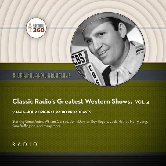 Classic Radio's Greatest Western Shows. Vol. 4 Opracowanie zbiorowe