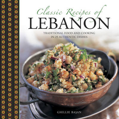 Classic Recipes of Lebanon Basan Ghillie