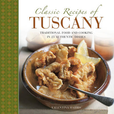 Classic Recipes of Tuscany Harris Valentina