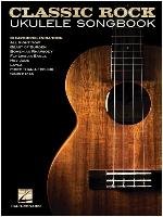 Classic Rock Ukulele Songbook Hal Leonard Publishing Corporation