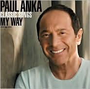 Classic Songs, My Way Anka Paul