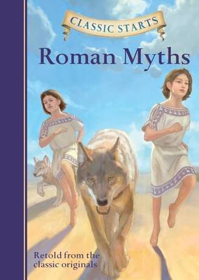 Classic Starts (R): Roman Myths Freeberg Eric