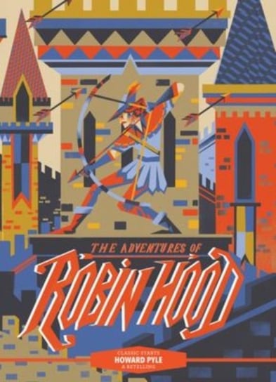 Classic Starts (R): The Adventures of Robin Hood Pyle Howard