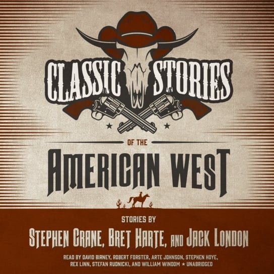 Classic Stories of the American West Crane Stephen, London Jack, Harte Bret