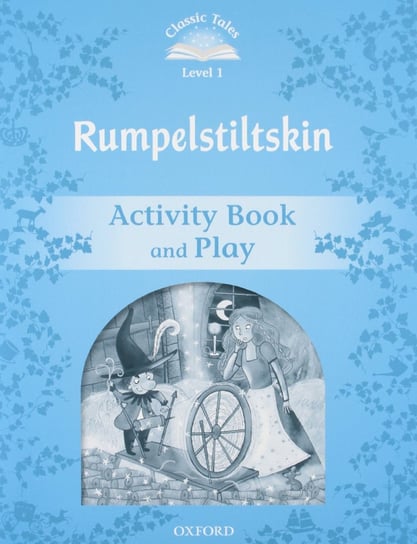 Classic Tales Second Edition. Level 1. Rumplestiltskin Activity Book & Play Arengo Sue