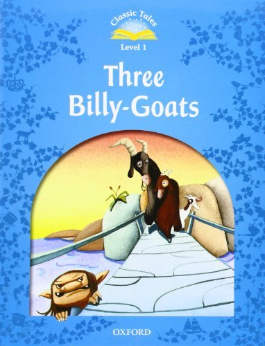 Classic Tales Second Edition. Level 1. The Three Billy Goats Gruff Arengo Sue