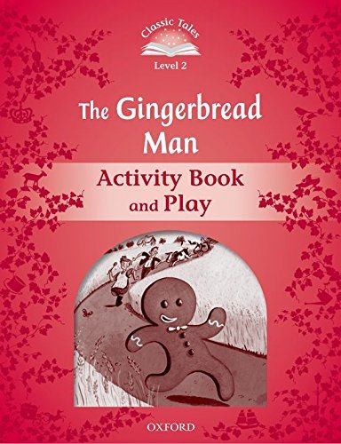 Classic Tales Second Edition. Level 2. The Gingerbread Man Activity Book & Play Arengo Sue