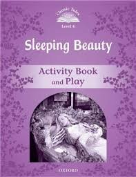 Classic Tales Second Edition. Level 4. Sleeping Beauty Activity Book & Play Tebbs Victoria