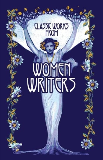 Classic Works from Women Writers Opracowanie zbiorowe