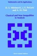 Classical and New Inequalities in Analysis Fink A. M., Mitrinovic Dragoslav S., Pecaric J.