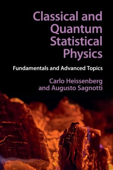 Classical and Quantum Statistical Physics. Fundamentals and Advanced Topics Carlo Heissenberg, Augusto Sagnotti