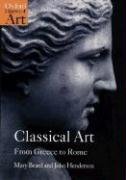 Classical Art: From Greece to Rome Beard Mary, Henderson John