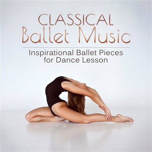 Classical Ballet Music: Inspirational Ballet Pieces for Dance Lesson, Music of String Instruments Warsaw String Masters