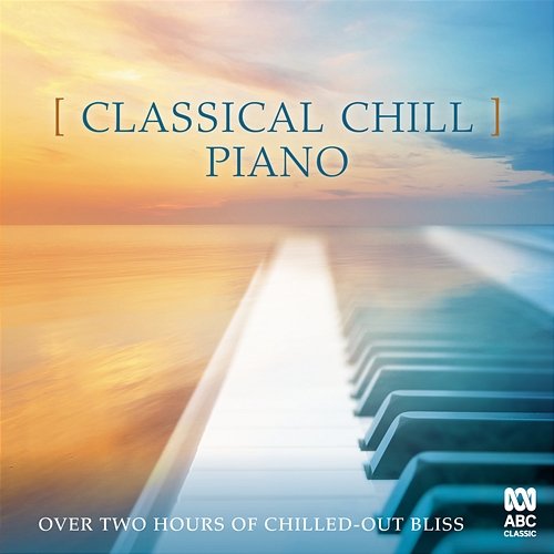 Classical Chill: Piano Various Artists