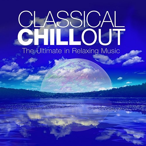 Classical Chillout Vol. 1 Various Artists